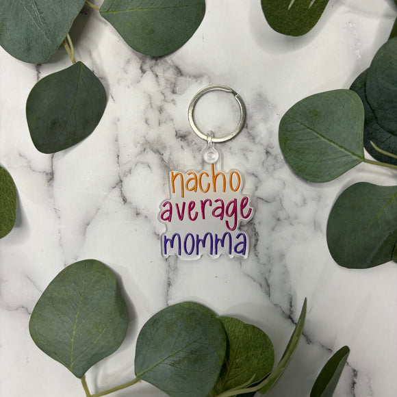 Nacho Average Momma - Keychain