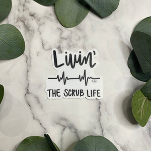Livin' the scrub life Sticker