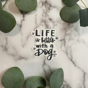 Life is better with a Dog - Sticker
