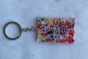 Whatever Sprinkles Your Donut Rectangle Keychain